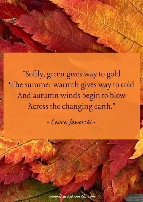 Laura Jaworski Quotes, Fall Time Quotes, Fall Poems, Laura Jaworski, Nature Poems, Lettered Quotes, September Quotes, Inspirational Wisdom Quotes, Nature Poetry