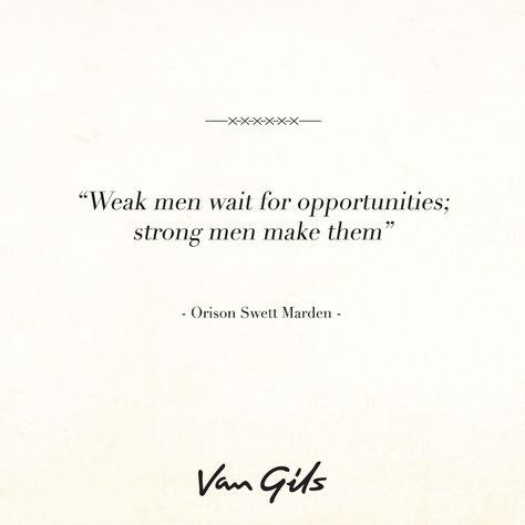 "Weak men wait for opportunities, strong men create them" A Weak Man Quotes, Badass Quotes Men, Weak Men Quotes, Coward Quotes, Weak Man, Man Quotes, Style Quotes, Strong Men, Weak Men