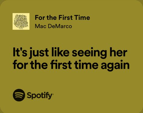 Spotify Mac DeMarco Mac Demarco Widget, For The First Time Mac Demarco, Mac Demarco Quotes, Mac Demarco Lyrics, Marc Demarco, Mac Demarco 2, Mirror Quotes, Mac Demarco, Country Lyrics