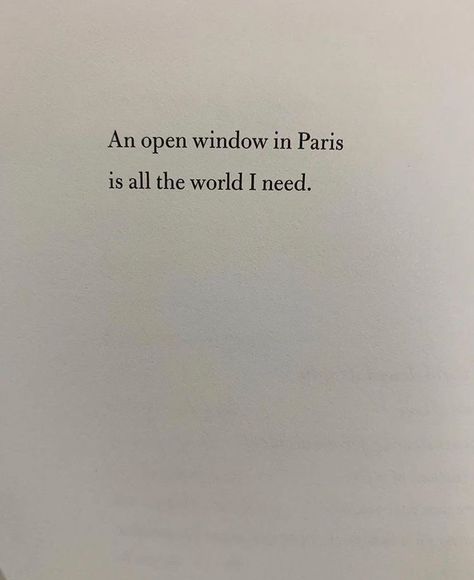 Paris Quotes Aesthetic, Paris Quotes, An Open Window, Paris Dream, Open Window, Quote Aesthetic, Pretty Words, Pretty Quotes, Inspire Me