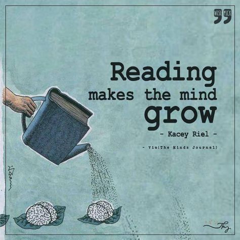 Reading makes the Mind Grow - http://themindsjournal.com/reading-makes-the-mind-grow/ About Reading Quotes, Quotes For Reading Books, Mindful Reading, Reading Book Quotes, Quotes On Reading Books, Read Books Quotes, Quotes For Reading, Read Quotes, Reading Week