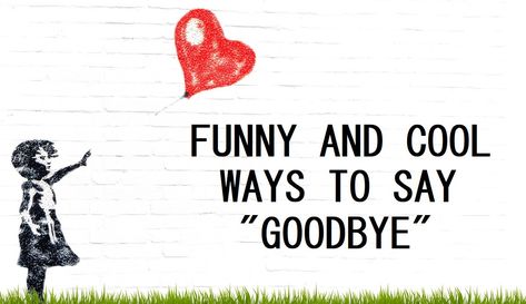 120+ Funny and Cool Ways to Say "Goodbye" Farewell Quotes For Colleagues, Cute Bday Gifts, Funny Farewell Quotes, Funny Goodbye Quotes, Funny Farewell Messages, Goodbye Quotes For Coworkers, English Classroom Displays, Farewell Quotes For Friends, Colleagues Quotes