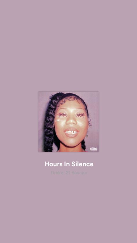 Hours In Silence Drake, Hours In Silence, Drake Spotify, Song Qoutes, Drake Lyrics, Birthday Inspo, 21 Savage, Just Lyrics, Phone Wallpapers