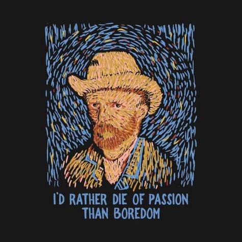 Van Gogh's Passion - Van Gogh - T-Shirt | TeePublic | Jenifer Prince Jenifer Prince, Chat Wallpaper Whatsapp, Van Gogh Wallpaper, New Roads, Shirt Print Design, Vans Shop, Vincent Van Gogh, Van Gogh, Book Art