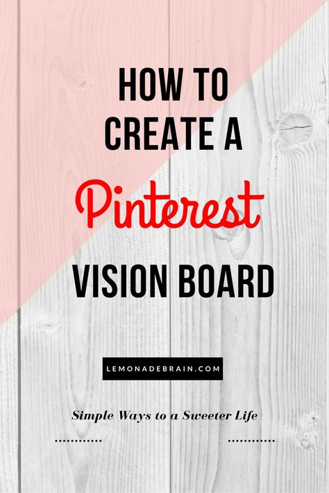 Vision Board On Pinterest: The benefits and how to create one! - Lemonade Brain Make A Vision Board On Pinterest, Create A Vision Board On Pinterest, How To Create A Vision Board On Pinterest, Pinterest Vision Board Ideas, How To Create A Mood Boards On Pinterest, Pinterest Manifestation Board, Pinterest Vision Board Examples, Vision Board On Pinterest, Manifesting Mindset