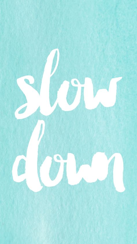 Slow Down Wallpaper Iphone, Slow Down Wallpaper, Good Phone Backgrounds, Relax Quotes, Mindfulness Coach, Budget Book, Iphone Lockscreen, Slow Down, Relaxing Music