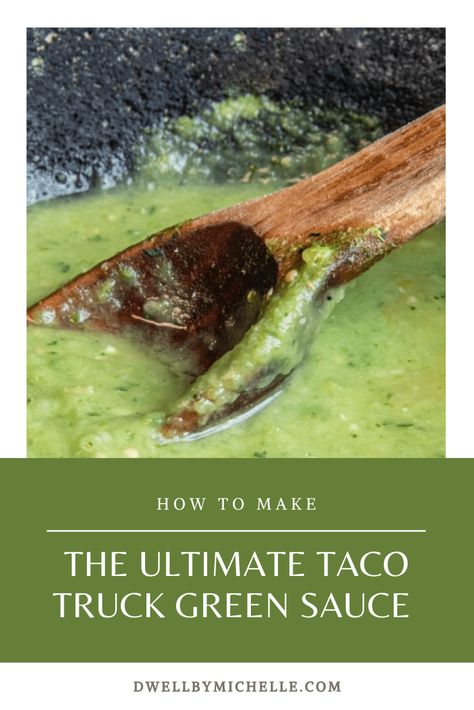 The Ultimate Taco Truck Green Sauce Recipe - DWELL by michelle Authentic Mexican Green Sauce, Avocado Hot Sauce, Taco Truck Salsa, Taco Sauce Recipes, Baja Sauce, Green Sauce Recipe, Compound Butters, Mexican Salsa Recipes, Mexican Sauce