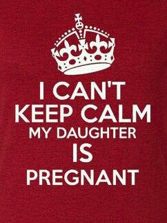 MY DAUGHTER IS PREGNANT... My Daughter Is Pregnant, Daughter Pregnant Quotes, Cant Get Pregnant Quotes, I'm Pregnant Now What, Im Pregnant Now What, I Think Im Pregnant, Pregnant Daughter Quotes From Mom, Grandma Quotes, Pregnancy Quotes