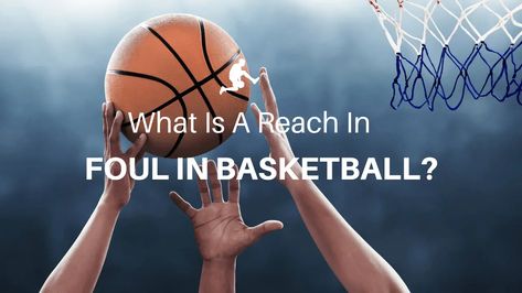 What is Reach In Foul In Basketball? Basketball Fouls, Basketball Rules, Basketball