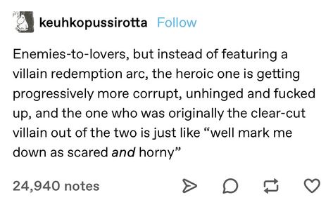 Hero X Villian Ship Dynamic, Enemies To Lovers Tumblr, Fanfiction Tropes, Fantasy Book Prompts, Fantasy Plot Ideas, Villain Writing Prompts, Fanfiction Prompts, Tumblr Text Posts, Plot Ideas