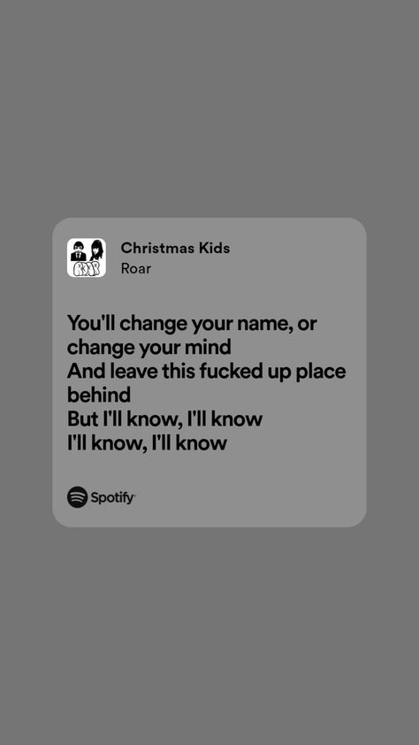 Christmas Kids Roar, Roar Lyrics, Realist Quotes, Changing Your Name, Lyrics Wallpaper, Spotify Lyrics, Christmas Kids, Audiophile, My Vibe