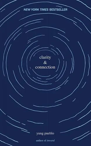 Clarity & Connection a book by Yung Pueblo Clarity And Connection, Yung Pueblo, Modern Poetry, Intense Emotions, Vipassana Meditation, Chapters Indigo, Latest Books, Reading Online, Kindle Reading