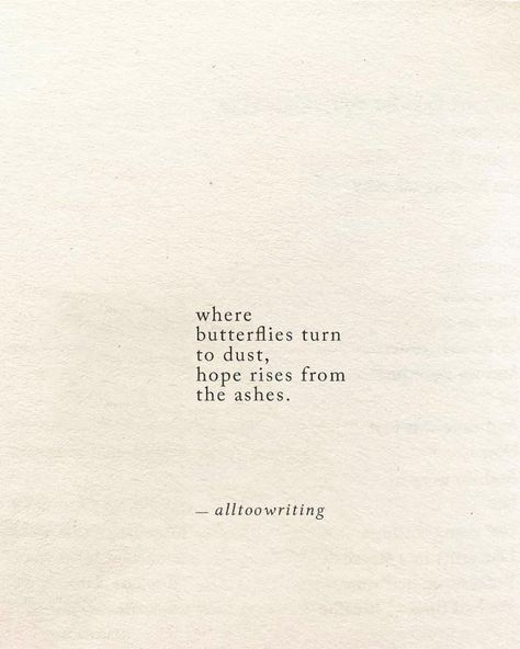 𝑶𝒍𝒊𝒗𝒊𝒂 𝑨𝒏𝒏 𝑹𝒐𝒔𝒆 🕊 on Instagram: “when butterflies of lost love, dwindle and turn to dust - may the hope of what is yet to come, rise from the ashes. 🦋 🔥 thank you for…” She Rose From The Ashes Quotes, I Will Rise From The Ashes, Beauty From Ashes, Rise Quotes, Paper Quotes, Rising From The Ashes, I Will Rise, Paper Quote, Rose Quotes