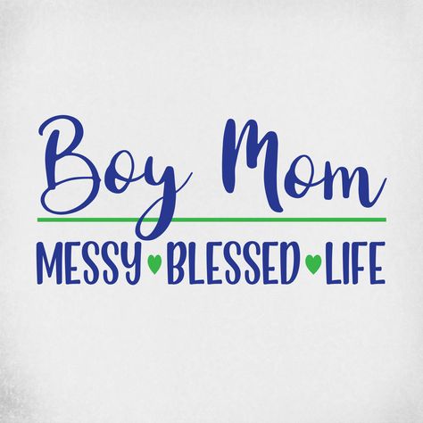 Raising Boys Quotes, Boy Mom Quotes, Boys Quotes, Mom Quotes From Daughter, Messy Life, Mothers Of Boys, Mom Of Boys, Mom Of Boys Shirt