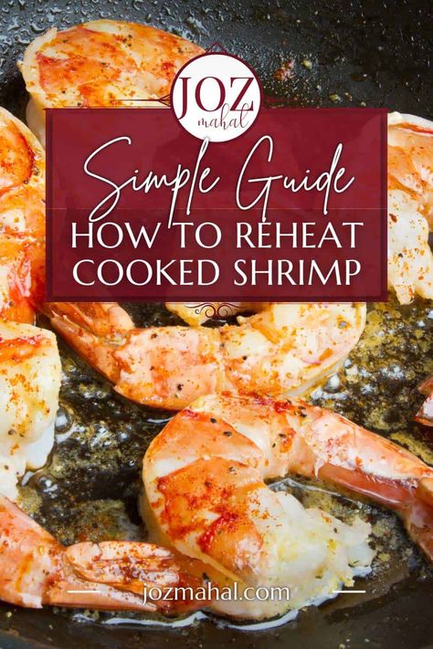 How To Reheat Cooked Shrimp - Top 5 Easy Methods - JOZmahal How To Prepare Cooked Shrimp, Frozen Ready To Eat Shrimp Recipes, How To Cook Precooked Shrimp, Recipes With Frozen Cooked Shrimp, Recipes For Pre Cooked Shrimp, Recipes Using Frozen Pre Cooked Shrimp, Frozen Pre Cooked Shrimp Recipes Easy, How To Cook Cooked Shrimp, Frozen Cooked Shrimp Recipes Easy