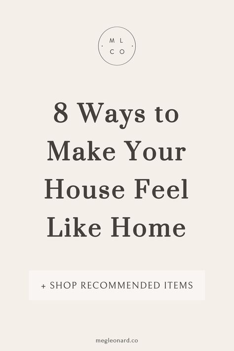 Whether you just moved in or have owned your house for years, there are many little things that can be done to make it feel like home. Read my 8 ways to do so below! new home tips, new homeowner checklist, interior design, home decor tips How To Make Your House Feel Like Home, Home Decor Tips Interiors, How To Make Your House A Home, How To Make A House Feel Like Home, Home Making Tips, Home Decorating Tips, Hang Up Pictures, Modern Living Room Apartment, How To Makw