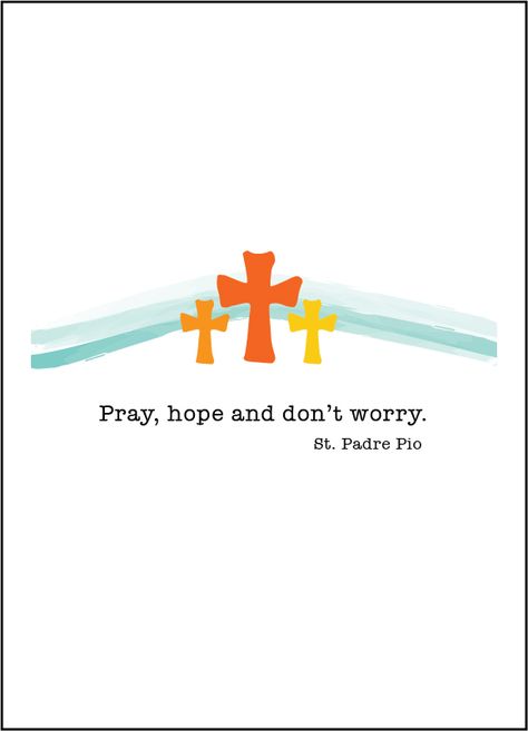 Pray Hope And Dont Worry Padre Pio, Dream Board Diy, Padre Pio Quotes, Modern Card, Saint Quotes, Catholic Quotes, Encouragement Cards, Gods Plan, Religious Quotes