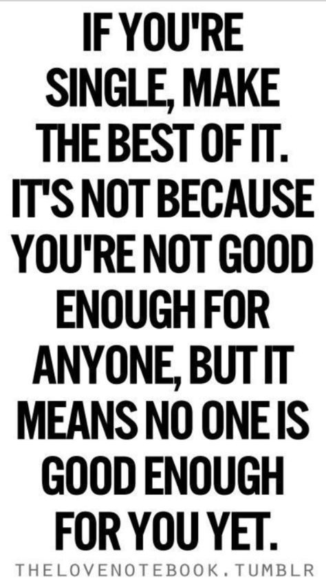 Being single...sometimes has it's advantages, but looong cold nights with nobody to cuddle with while watching movies...or doing the family thing during the holidays...that part sucks. Quotes Single, Single Life Quotes, Single Humor, Single And Happy, Single Quotes, Life Quotes Love, Single Life, Trendy Quotes, Good Enough