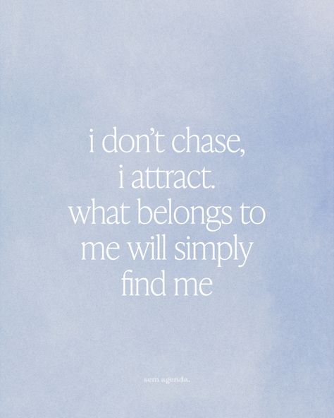 Done Chasing, I Don’t Chase, I Don’t Chase I Attract Tweet, Adrenaline Quotes, Chasing Quotes, Never Chase A Man, Attention Quotes, Words Wallpaper, What Is Meant