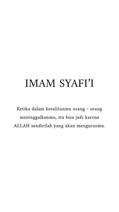 Imam Syafi'i Quotes, Imam Syafii Quotes, Tali Leher Lelaki, Wallpaper Love Quotes, Quotes Sahabat, Sabar Quotes, Love Quotes Tumblr, Cinta Quotes, Wallpaper Love