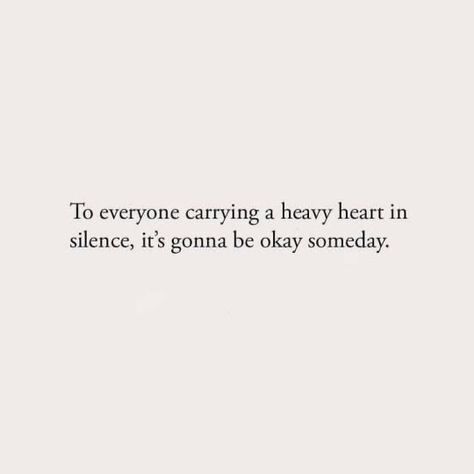 Gonna Be Okay Quotes, Everything Gonna Be Okay, Be Okay Quotes, Everything Is Gonna Be Okay, Okay Quotes, Gonna Be Okay, Its Gonna Be Okay, I Am Okay, Heavy Heart