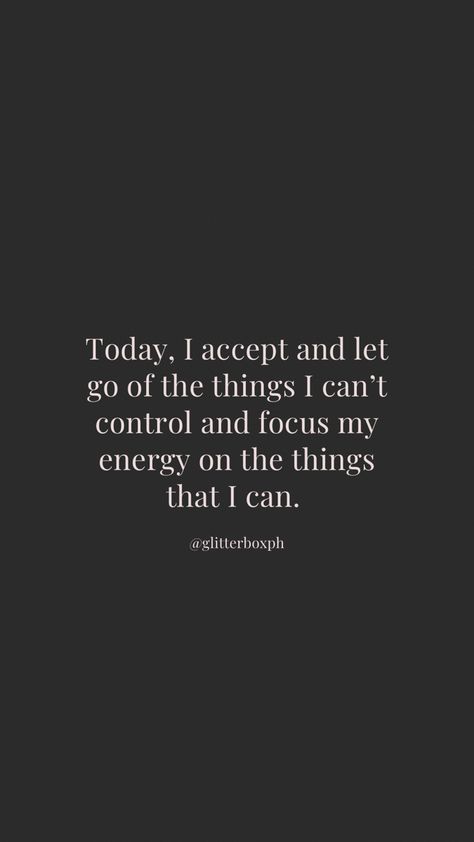 Things We Cant Control Quotes, I Can't Go On Quotes, Only Focus On What You Can Control, Life Out Of Control Quotes, Its Time To Focus On Me Quotes, Letting Go Of Things Out Of Your Control, Focusing On Positive Quotes, Things I Cant Control Quotes, Can’t Deal Quotes