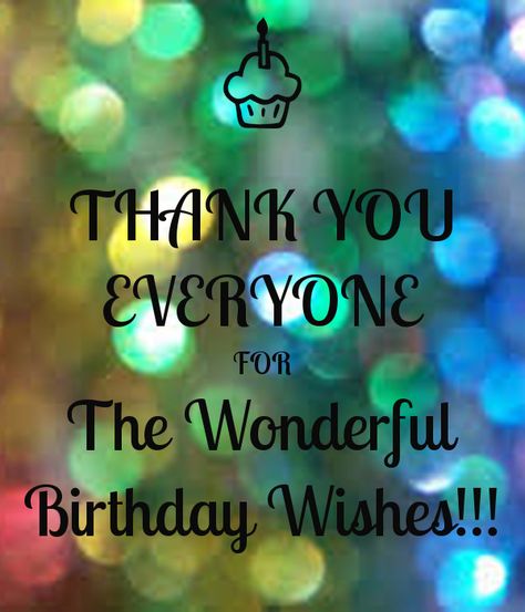 thank you everyone for the wonderful birthday wishes 4 Thank You Quotes For Birthday, Thanks For Birthday Wishes, Thank You For Birthday Wishes, Thank You Wishes, Birthday Girl Quotes, Birthday Quotes For Me, Birthday Wishes Greetings, Happy Birthday Best Friend, Happy Birthday Love Quotes