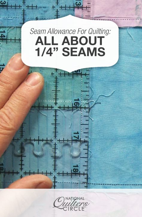 Seam Allowance for Quilting: All About ¼” Seams | National Quilters Circle Quarter Inch Seam, Make A Quilt, Sew Ins, Beginner Sewing Projects Easy, Leftover Fabric, Quilting Techniques, Quilting Tips, Sewing Projects For Beginners, Love Sewing