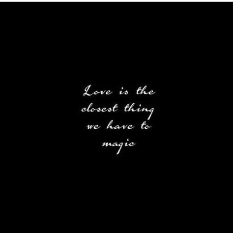 Love Is All That Matters, Love Is Magic Quotes, Cosmic Love Quotes, Love Magic Aesthetic, Love Is Powerful, Love Is Magic, Couples Stuff, Magical Quotes, Famous Love Quotes