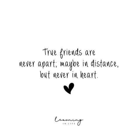 True friends are never apart; maybe in distance, but never in heart Good Friends Are Like Stars, Love My Family, Friends Are Like, Gift Quotes, Real Love, True Friends, Heartfelt Quotes, Friends Quotes, Friendship Quotes