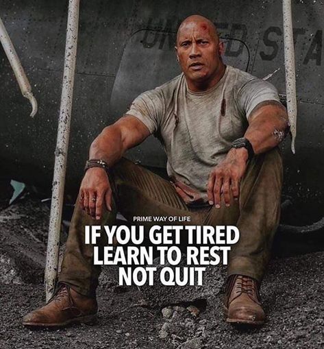 If you get tired learn to rest not quit. Workout #QuoteOfTheDay #SuccessfulDay #Work #Successstory #greatness #Passionate #HardWork #Motivational #Motivation #Happiness Dwayne Johnson Quotes, Rock Quotes, Warrior Quotes, Strong Quotes, Badass Quotes, Dwayne Johnson, Fitness Motivation Quotes, Reality Quotes, Fitness Quotes