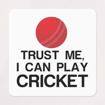 TRUST ME I CAN PLAY CRICKET LABELS Cricket Labels, Funny Labels, Waterproof Labels, Consumer Products, Clothing Labels, Strong Adhesive, Address Labels, Funny T, Trust Me