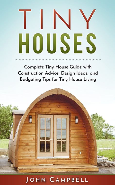 Tiny Houses: Complete Tiny House Guide with Construction Advice, Design Ideas, and Budgeting Tips for Tiny House Living (Tiny House Building, Small Houses, Decluttering) (English Edition) eBook: Campbell, John: Amazon.it: Kindle Store Living Tiny House, Design Casa Piccola, Tiny House Building, Cheap Tiny House, Tiny House Movement, Small Houses, Teen Bedroom Decor, Tiny House Living, Construction Design