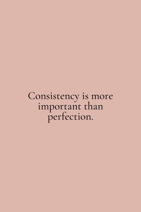 Consistency is more important than perfection. This is true in relationships, fitness, business, and goals. Motivation to show up every day. Consistency Is Better Than Perfection, Anything Worth Doing Is Worth Doing Badly, Wife Motivational Quotes, Business Inspo Quotes, Mindset Quotes Relationships, Qoutes About Consistency, Strong Astethic, 2023 Vision Board Fitness, Consistency Motivation Wallpaper