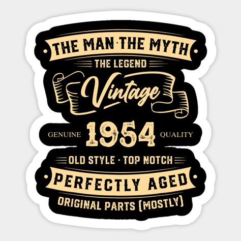 The Legend Vintage 1954 Perfectly Aged Shirt, 1954 birthday shirt, 1954 shirts, 1954 shirts for men, 1954 vintage shirt, 1954's mens shirt, 1954 mens shirts, mens 1954 shirt, 1954 tee shirt, 1954's shirt, 1954 t shirts for men, 1954 t-shirt, 1954 shirt, 1954 t shirt, men's 1954's shirt -- Choose from our vast selection of stickers to match with your favorite design to make the perfect customized sticker/decal. Perfect to put on water bottles, laptops, hard hats, and car windows. Everything from… 1954 Birthday, 1964 Birthday, 90th Birthday Gifts, 1950s Mens, Easter Stickers, Golf T Shirts, Aged To Perfection, Vintage Birthday, Birthday Sign