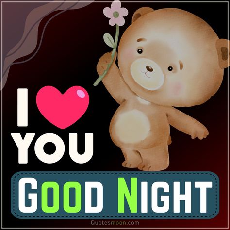 Good Night Images Goodnight I Love You Images, Night Night Love You, Good Night Cute Pics, Good Night Mom I Love You, Goodnight I Love You, Goodnight Cute Images, I Love You Goodnight, Goid Night, Good Night Love You