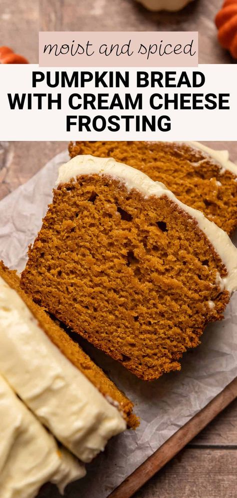 Moist and perfectly spiced, this pumpkin bread with cream cheese frosting is packed with flavor from a whole can of pumpkin puree. The cream cheese frosting makes it a must-try Fall recipe pumpkin lovers will adore! Best Pumpkin Muffins With Cream Cheese Frosting, Pumpkin With Cream Cheese Recipes, Pumpkin Bread Recipe With Icing, Homemade Pumpkin Bread With Real Pumpkin, Cream Cheese Pumpkin Cake, Pumpkin Sour Cream Cake, Down East Maine Pumpkin Bread Recipe, Pumpkin Cream Cheese Bread Recipe, Moist Pumpkin Bread With Cream Cheese