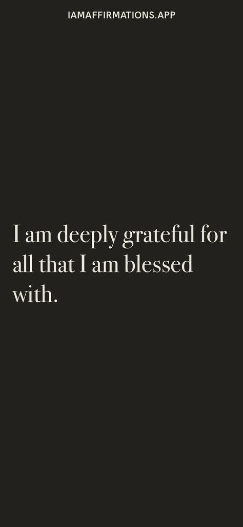 I am deeply grateful for all that I am blessed with. From the I am app: https://iamaffirmations.app I Am Original Quotes, How Blessed I Am Quotes, I'm Blessed Quotes, Grateful Asethic, I Am So Thankful Quotes, Im So Blessed Quotes, I Am Grateful For Everything I Have, Im So Grateful For You Quotes, Thankful Grateful Blessed Captions