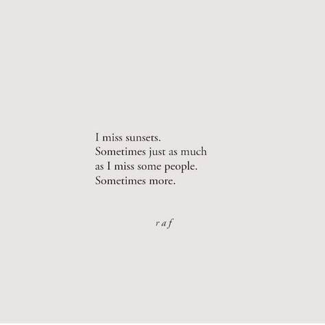 I miss sunsets. Sometimes just as much as I miss some people. Sometimes more. Missing Someone Caption Ideas, Caption For Missing Someone, Missing Favorite Person Quotes, Miss How Things Used To Be Quotes, Miss Caption, Missing People Quotes, Sunset Missing You Quotes, Miss The Memories Not The Person, Some People Quotes