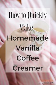 How to Quickly Make Homemade Vanilla Coffee Creamer Coffee Mate Recipes, Homemade French Vanilla Coffee Creamer, Homemade Vanilla Coffee Creamer, Flavored Coffee Creamer Recipes, French Vanilla Coffee Creamer, Homemade Creamer, Vegan Coffee Creamer, Homemade Coffee Creamer Recipe, Coffee Creamer Recipes