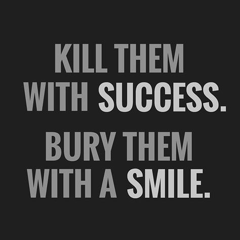 😀 Killing Quotes, Kill Them With Success, Revenge Quotes, Buddha Quotes, Feb 7, Sweet Words, Business Inspiration, Uplifting Quotes, Business Motivation