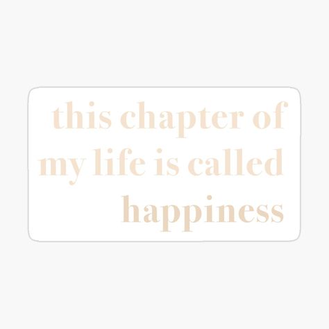 This Chapter Of My Life Is Called, Happiest Year Of My Life, Calling Quotes, Grateful Quotes, Positive Mantras, Redbubble Designs, Happy Year, Bettering Myself, New Me