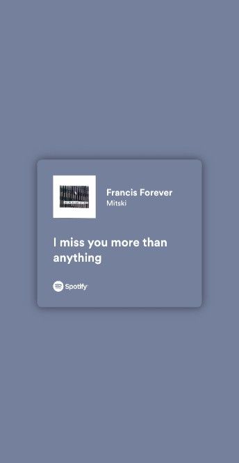 Missing You Lyrics, Francis Forever, I Miss You More, Meaningful Lyrics, Spotify Lyrics, Me Too Lyrics, Cool Music Videos, Music Aesthetic, Just Lyrics