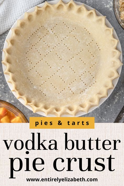 Vodka Pie Crust Recipe, Pie Crust Vodka, Best Pie Crust Recipe Flaky, Ina Garten Pie Crust Recipe, Vodka Butter, Martha Stewart Pie Crust, Apple Pie Vodka, Vodka Pie Crust, Butter Pie Crust Recipe