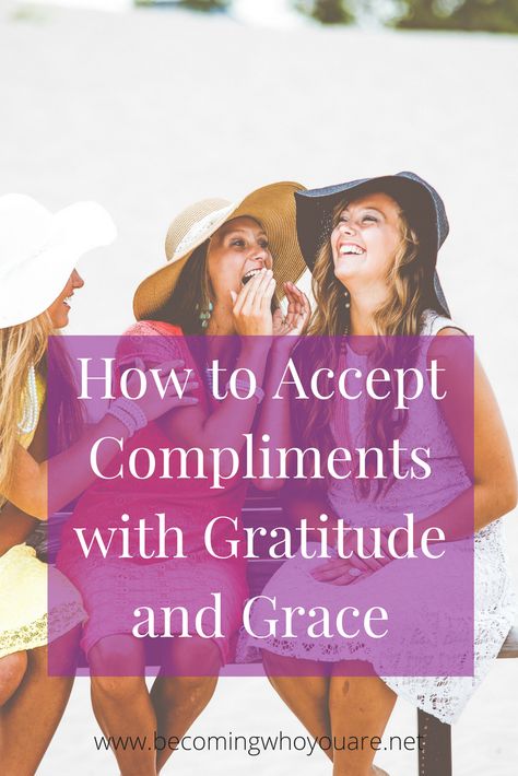 How To Accept A Compliment, How To Take Compliments, How To Accept Compliments, Accepting Compliments, Accept Compliments, Grace And Gratitude, Better Relationship, Exit Tickets, Best Relationship Advice