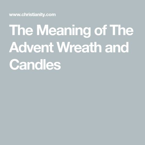 The Meaning of The Advent Wreath and Candles Advent Wreath Meaning, Advent Candle Readings, Meaning Of Advent, Advent Candles Meaning, The Coming Of Jesus, Third Sunday Of Advent, Candle Meaning, Journey To Bethlehem, Advent Ideas