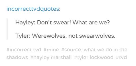 Incorrect TVD quotes: hayley marshall and tyler lockwood Tvd Incorrect Quotes, Tvd Headcanons, Vampire Diaries Incorrect Quotes, The Originals Incorrect Quotes, Tvd Quotes Deep Klaus, Caroline And Klaus Quotes, The Originals Memes Funny, Tyler Lockwood, Tvd Quotes