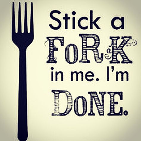 Stick a fork in me I'm done Southern Talk, Southern Words, Southern Expressions, Southern Slang, Southern Humor, Southern Grace, Southern Pride, Southern Sayings, Southern Life