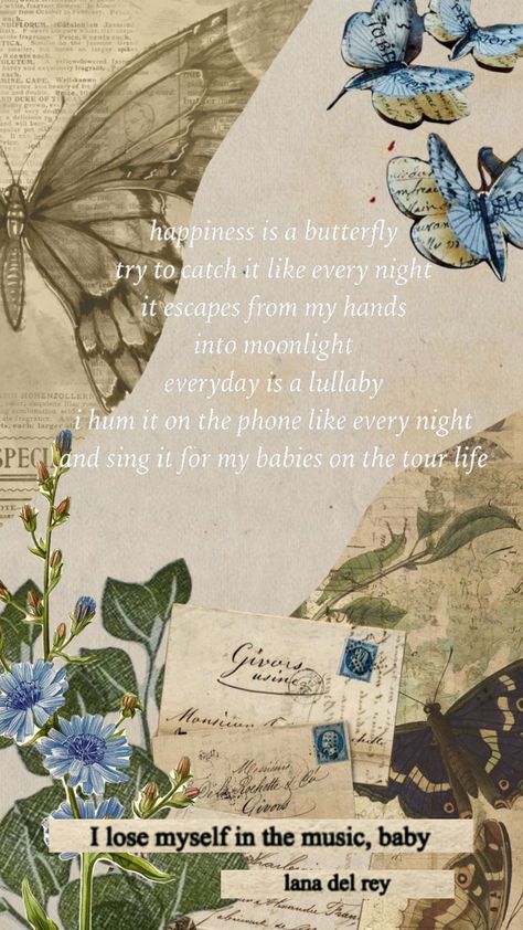 happiness is a butterfly Happiness Is A Butterfly Wallpaper, Happiness Is A Butterfly Aesthetic, Happiness Is A Butterfly Poster, Lana Vibes, Butterfly Poems, Happiness Is A Butterfly, Butterfly Poster, Lana Del Ray, Music Heals