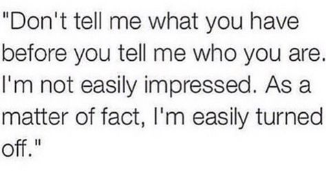 I'm not easily impressed by material things. Gentleman Rules, Personality Profile, Material Things, Real Quick, All About Me!, Turn Off, Shut Up, Looking Back, Wise Words